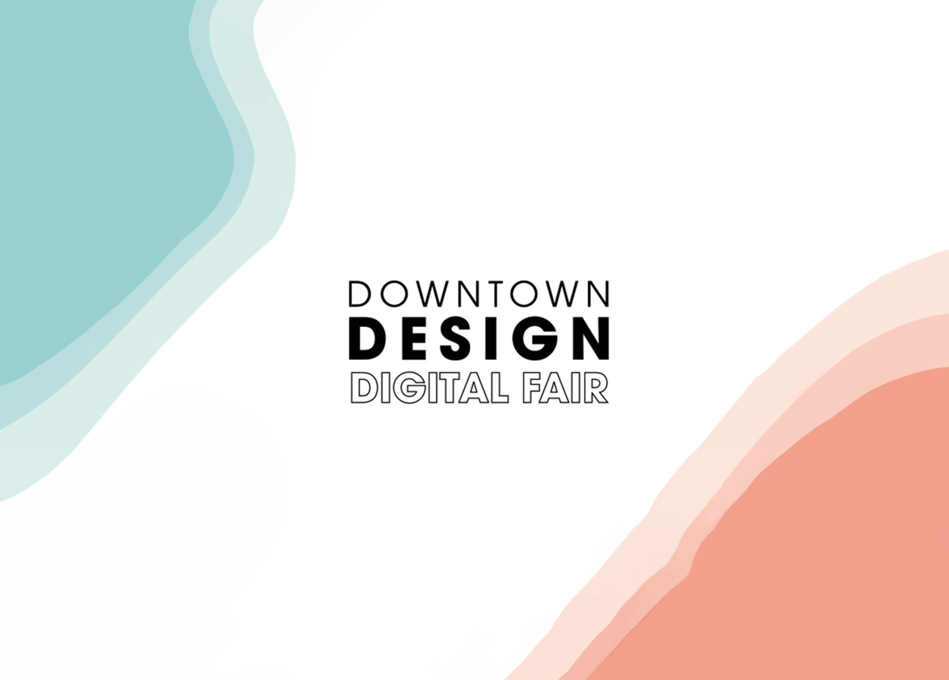 Downtown Design Digital Fair logo on white background with teal and coral abstract shapes in corners.